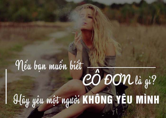 Những câu nói hay khi cô đơn Những câu nói hay khi cô đơn