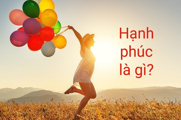 hạnh phúc là gì? hạnh phúc là gì