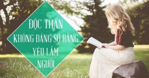 thà độc thân còn hơn yêu nhầm người