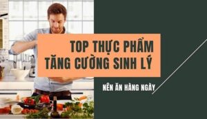 những món ăn giúp tăng cường sinh lý nam